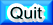 Quit